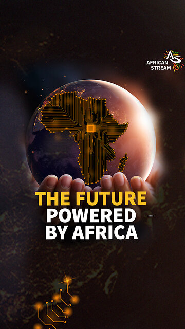 The Future Powered by Africa