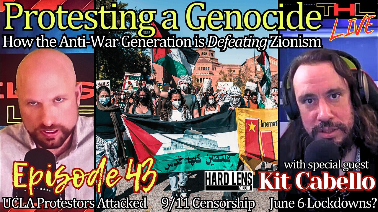 Protesting a Genocide with Hard Lens Media's KIT CABELLO, Zionists ATTACK Protestors & LAPD stand-off with CRAIG PASTA LIVE from UCLA | THL Ep 43 FULL