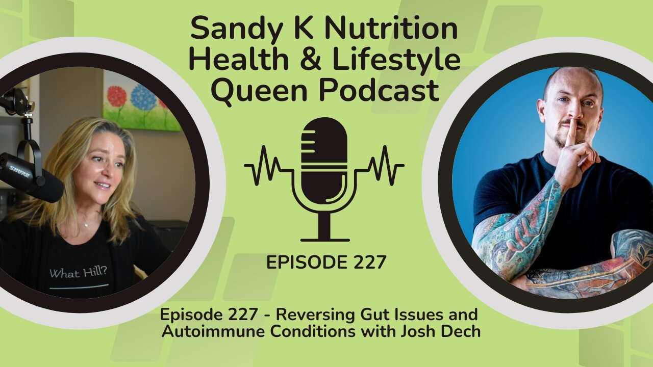 Episode 227 - Reversing Gut Issues and Autoimmune Conditions with Josh Dech