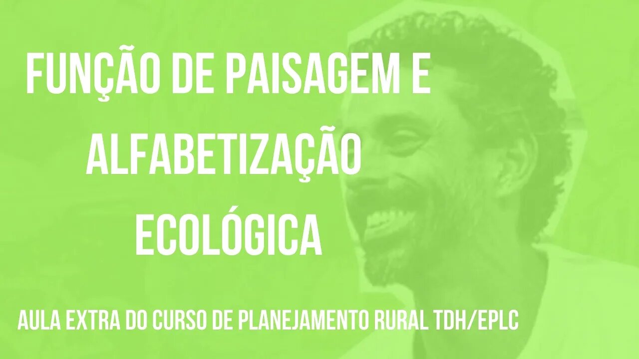 Função de Paisagem e Alfabetização Ecológica - Aula extra do curso de planejamento rural TDH/EPLC