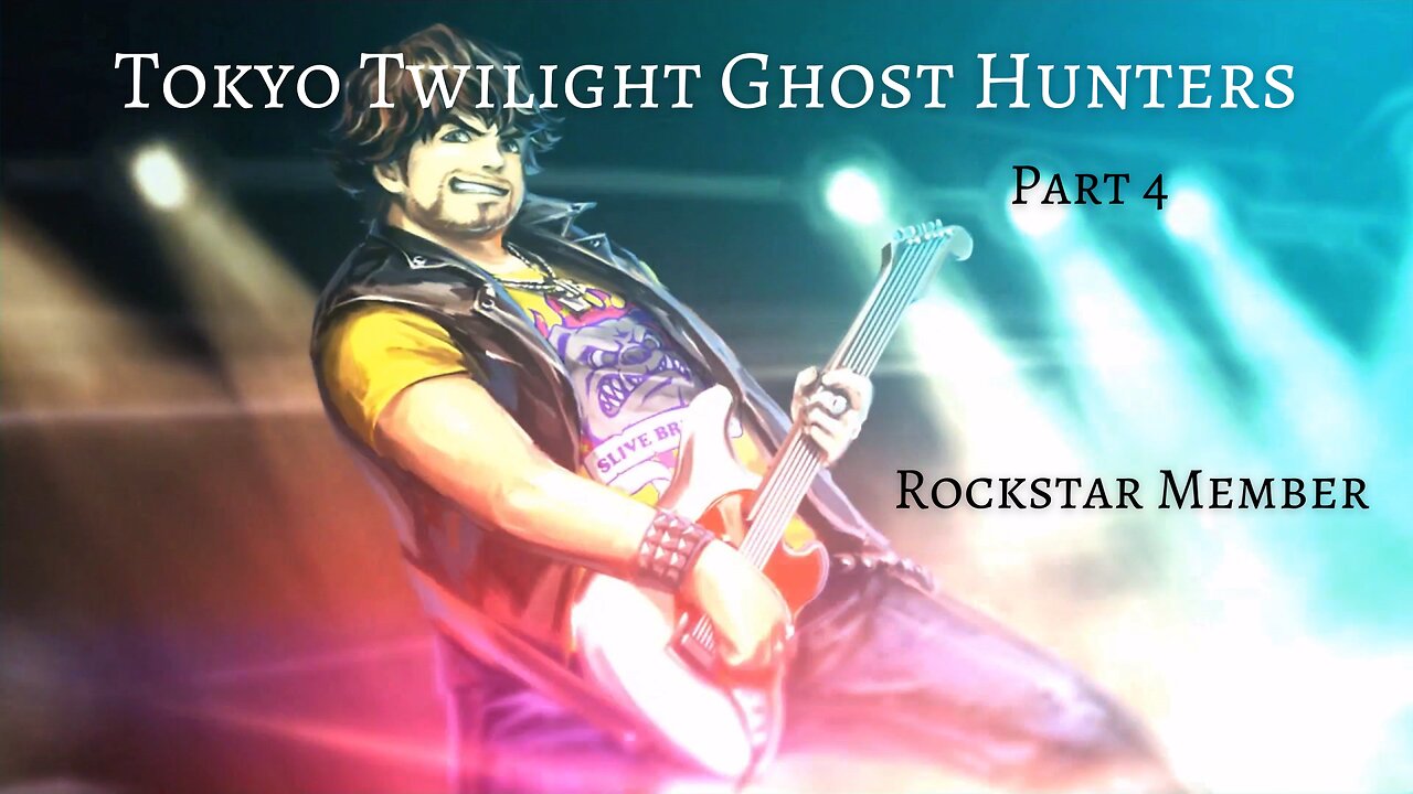 Tokyo Twilight Ghost Hunters Daybreak Special Gigs Part 4 - Rockstar Member