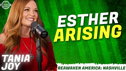 ReAwaken America Tour | Tania Joy Gibson | Esther Arising