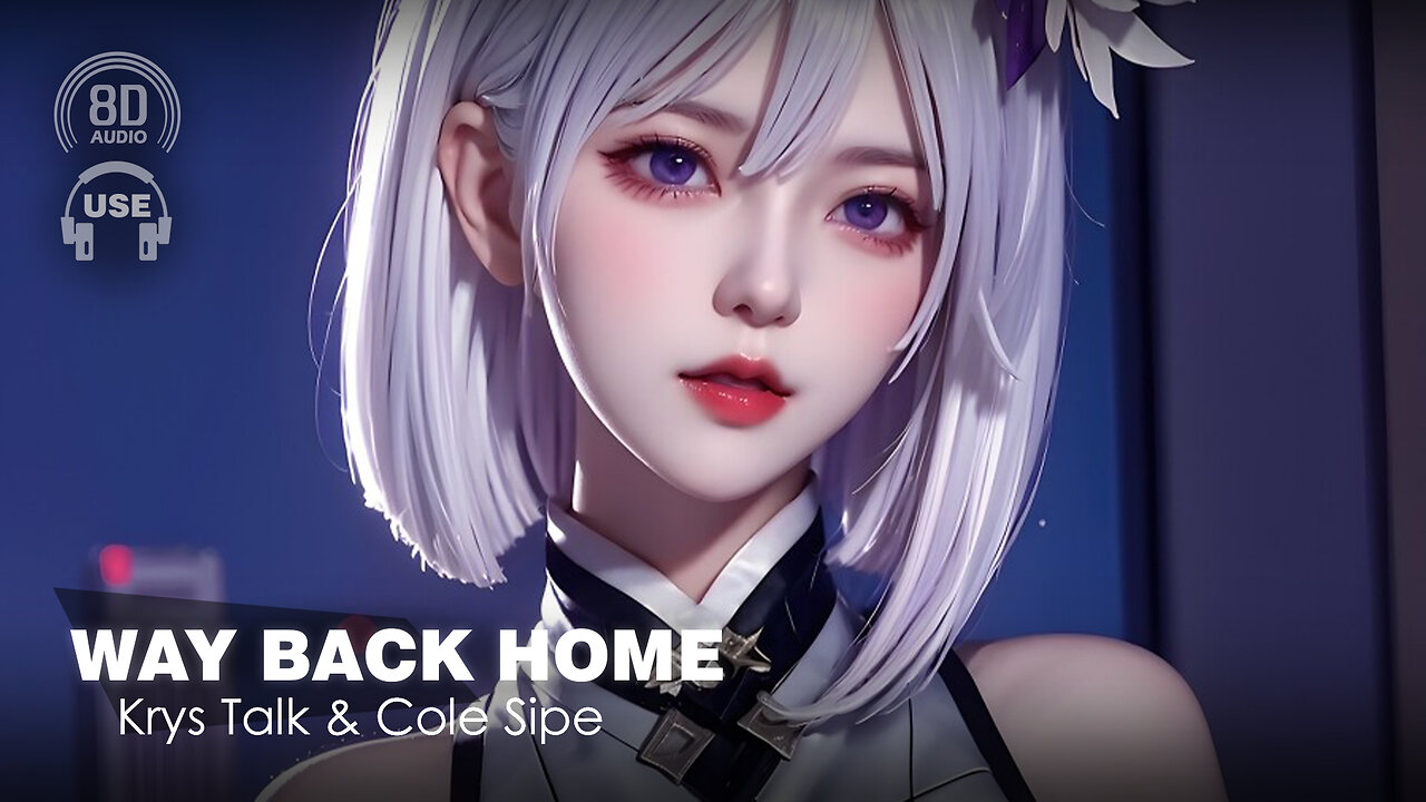 Krys Talk & Cole Sipe - Way Back Home (8D AUDIO Experience) 🎧