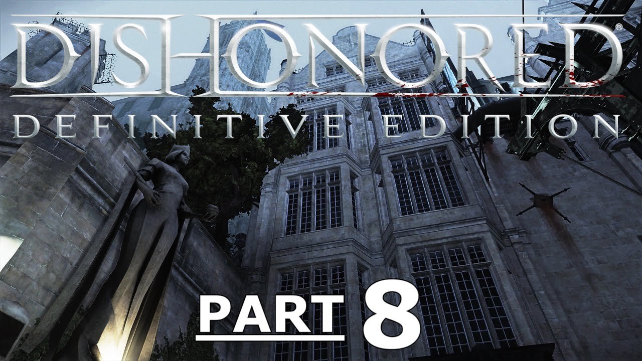 Dishonored Gameplay Part 8 - Without Commentary