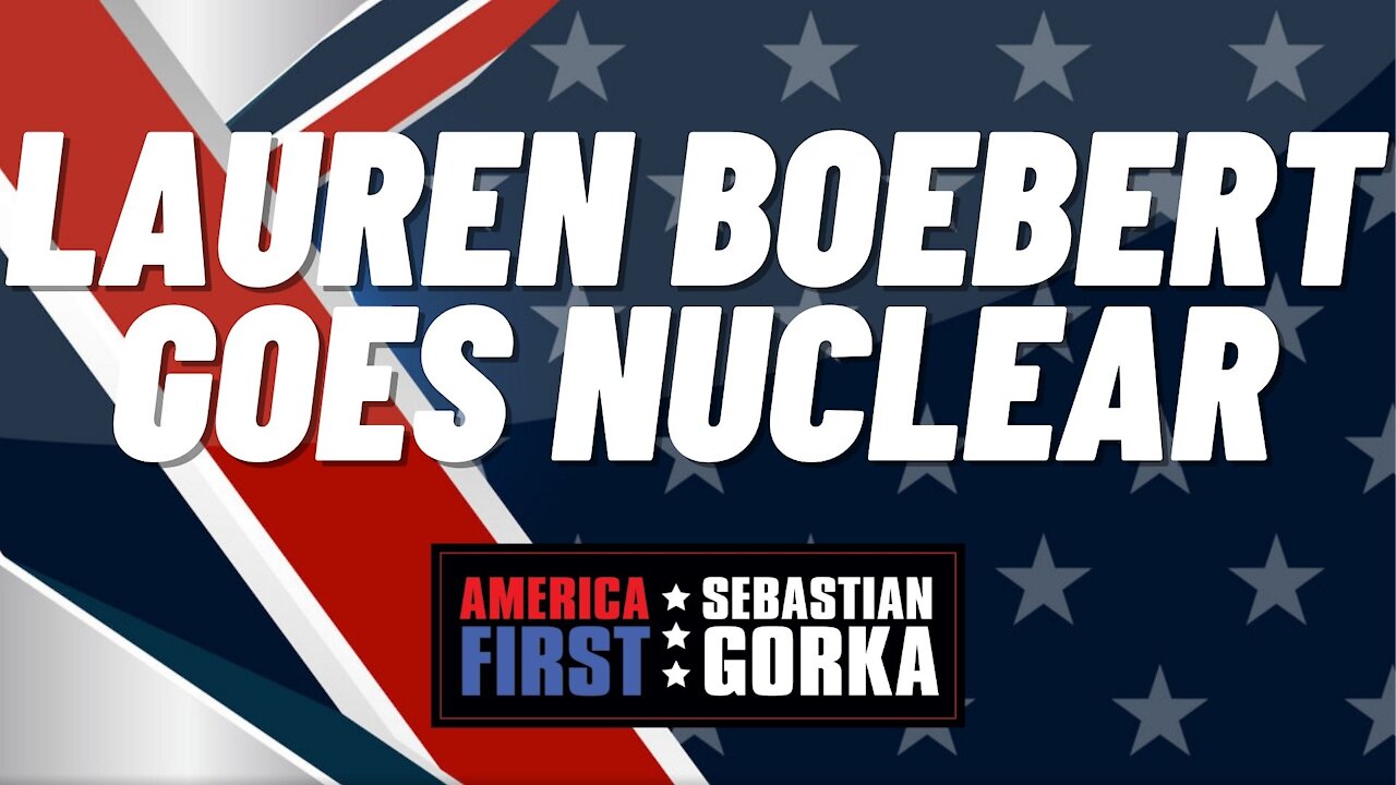 Sebastian Gorka FULL SHOW: Lauren Boebert goes nuclear