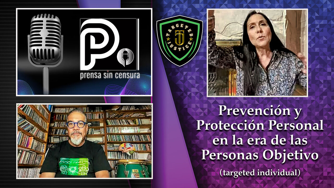 Prevención y Protección Personal en la era de las Personas Objetivo (Targeted Individuals)