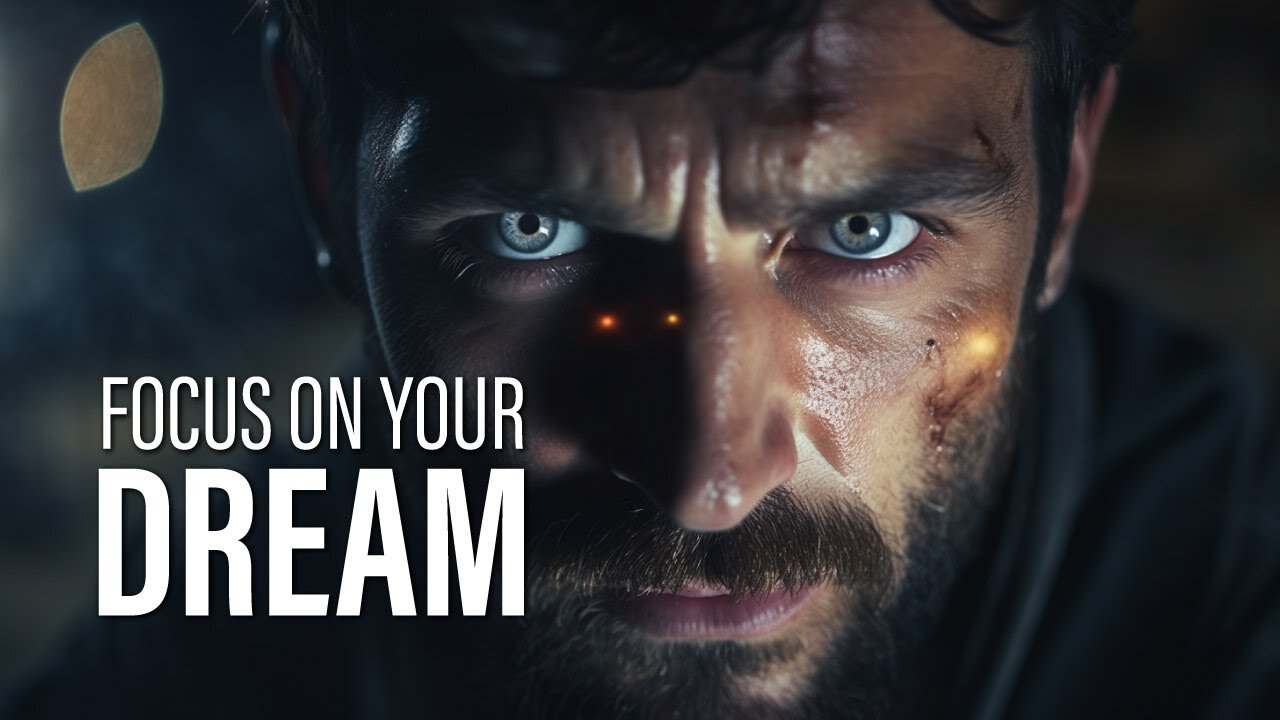 FOCUS ON YOUR DREAM - Powerful Motivational Speeches