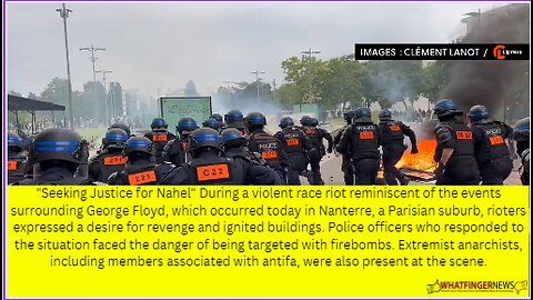 "Seeking Justice for Nahel" During a violent race riot reminiscent of the events surrounding