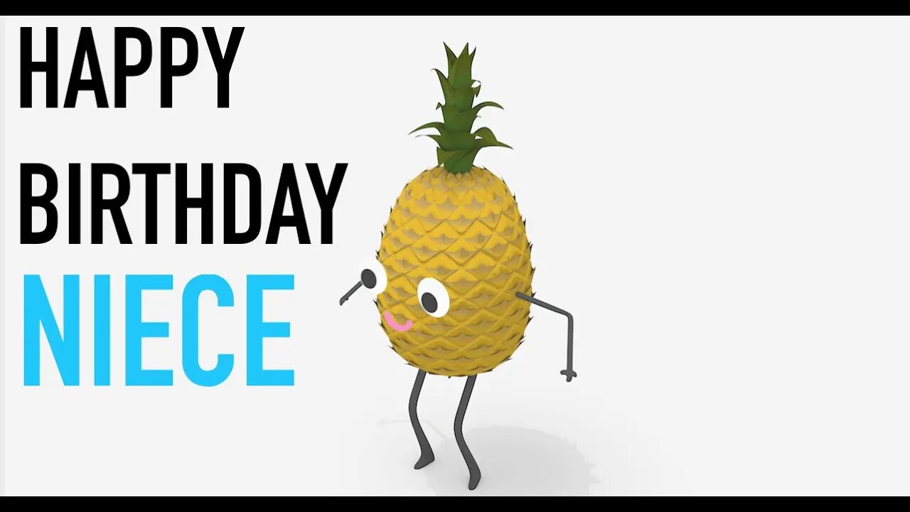 Happy Birthday NIECE! - PINEAPPLE Birthday Song