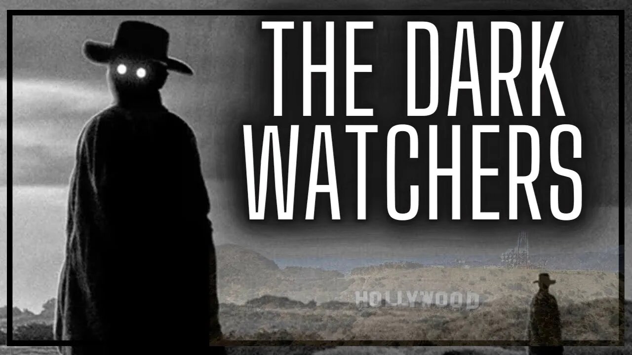 The Mysterious Dark Watchers of California & The Haunted Hollywood Sign