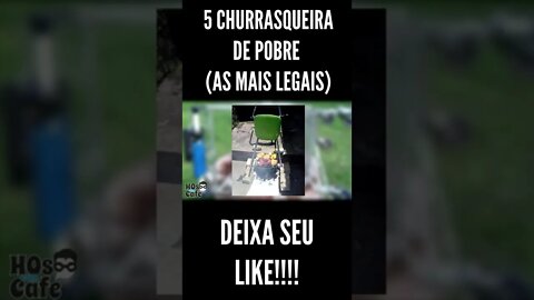 5 Churrasqueira de Pobre As mais legais