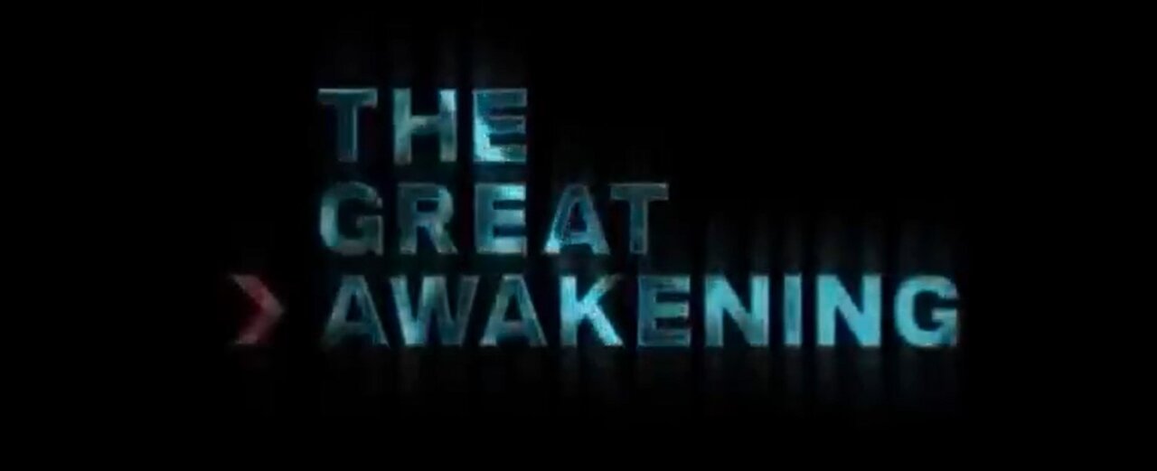 The Great Awakening Documentary – The State & The Fate of America