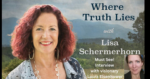 Lisa Schermerhorn: Must See Interview With Visionary Laura Eisenhower!