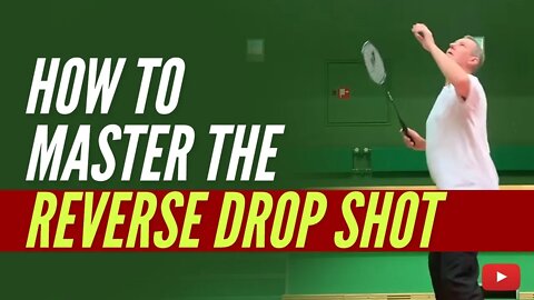 How to Master the Reverse Drop Shot - Badminton Lessons and Tips from Morten Frost (Basicfeather)