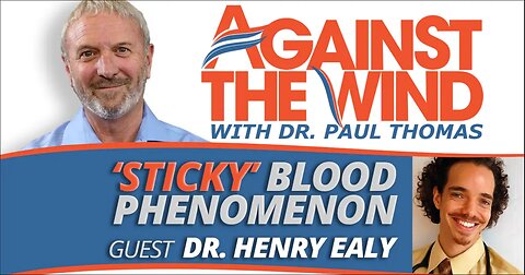 'Sticky' Blood Phenomenon With Henry Ealy, N.D. - January 18, 2023