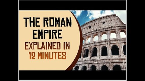 The Roman Empire Explained in 12 Minutes