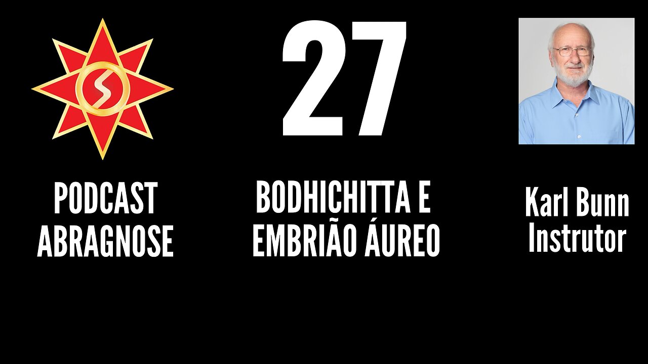 BODHICHITTA E EMBRIÃO ÁUREO - AUDIO DE PODCAST 27