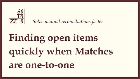 Finding open items quickly if matching is one-to-one