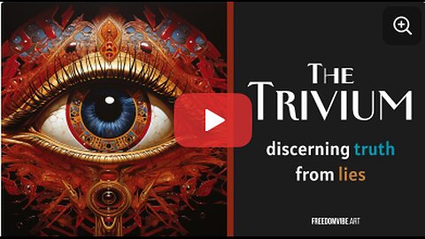 The Trivium - A Masterclass on Discerning Truth from Lies