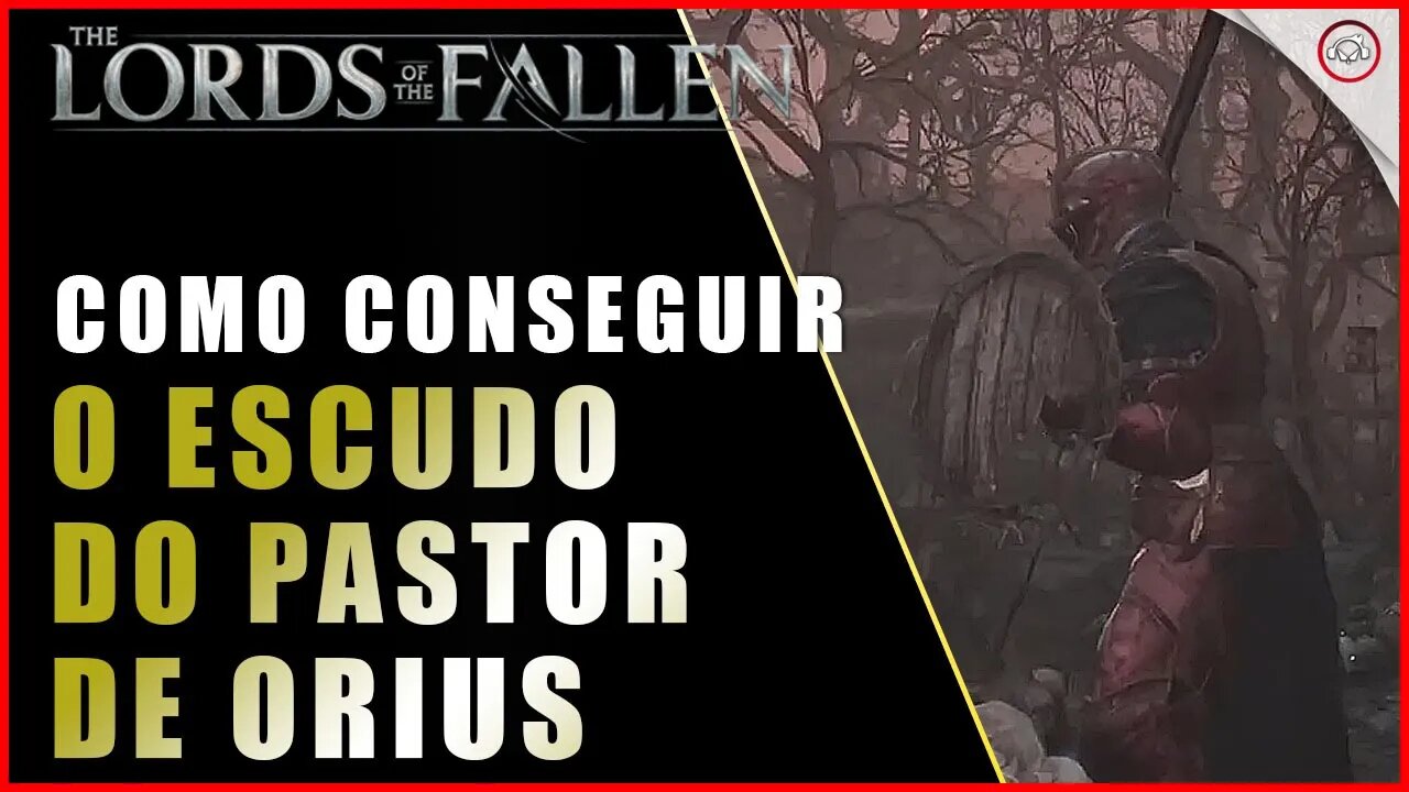 Lords of the Fallen, Como conseguir o Escudo do Pastor de Orius | Super-Dica