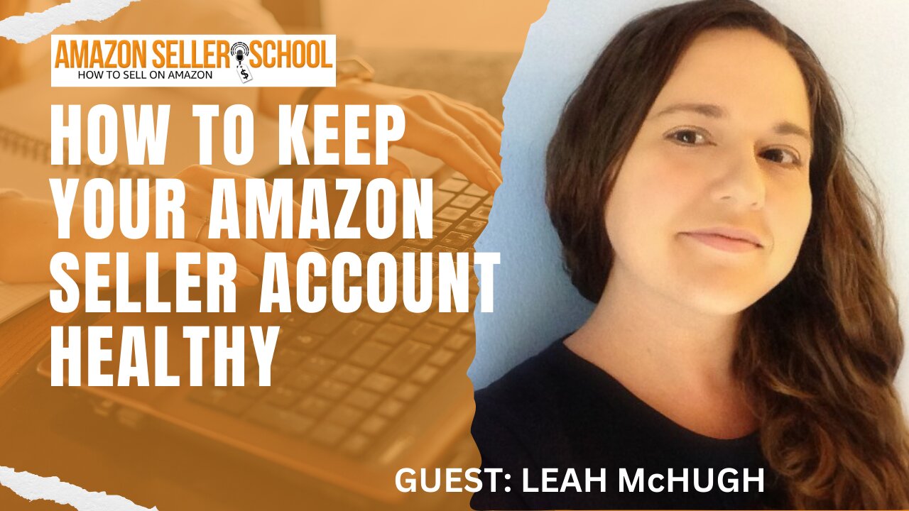 Avoiding Amazon Account Suspensions: Bundles, Variations, and AI Compliance with Leah McHugh