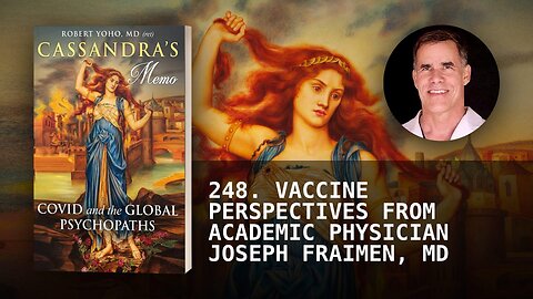 248. VACCINE PERSPECTIVES FROM ACADEMIC PHYSICIAN JOSEPH FRAIMEN, MD