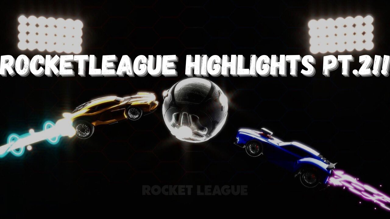 RocketLeague Highlighs Pt.2 !!