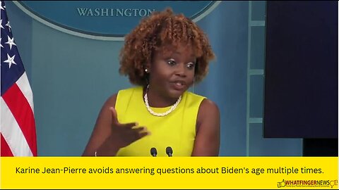 Karine Jean-Pierre avoids answering questions about Biden's age multiple times.