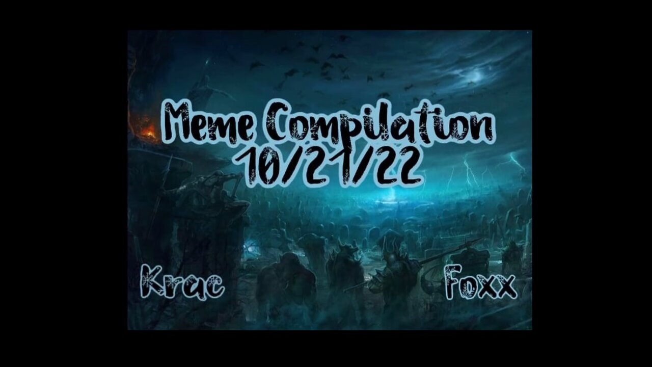 Meme Compilation 10-21-2022 by Krac & Nadjia Foxx 🔥🌶️