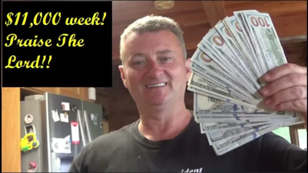 $11,000 week again. easy money guys if you need it