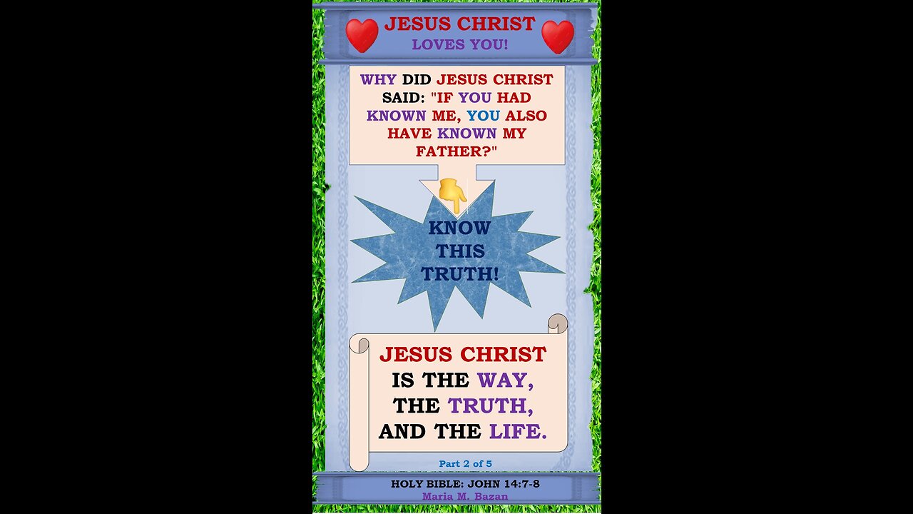 JESUS CHRIST IS THE WAY, THE TRUTH, AND THE LIFE. P2 OF 5