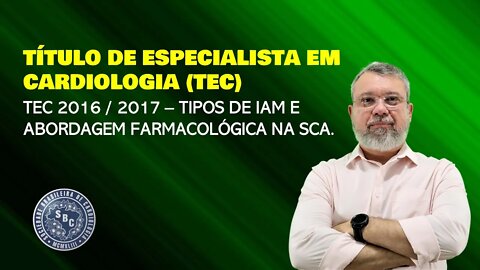 PROVA DO TEC 2016 / 2017 - TIPOS DE IAM E ABORDAGEM FARMACOLÓGICA NA SCA.