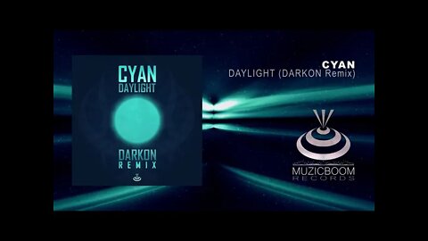 CYAN Daylight DARKON Remix