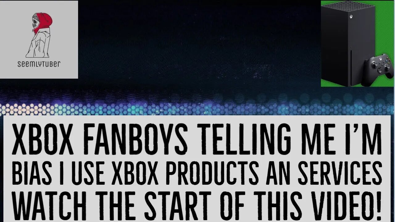Xbox Fanboys Calling Me Bias I Own Xbox Products I Use Their Services They Need To Do Better!
