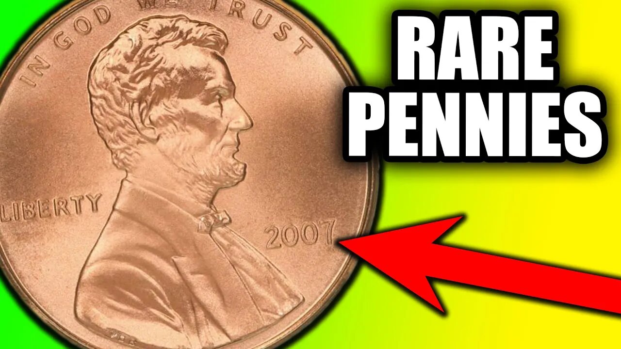 2007 Pennies Worth A LOT More than a Penny!!