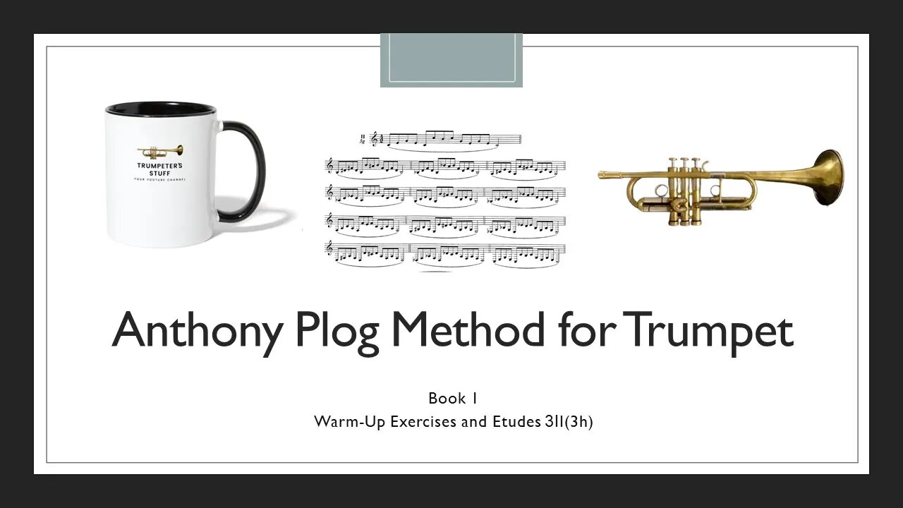 🎺🎺🎺 [TRUMPET WARM-UP] Anthony Plog Method for Trumpet - Book 1 WarmUp Exercises and Etudes 3II(3h)