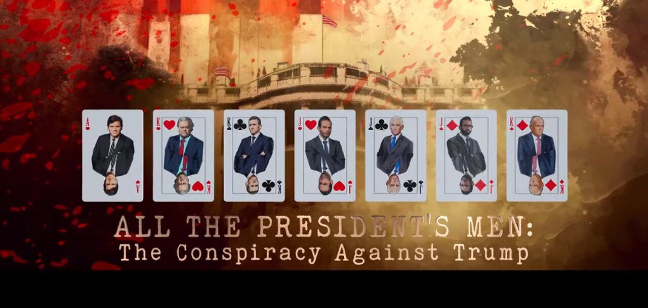 Trailer for 6 Part Series: 'All The President's Men: The Conspiracy Against Trump' - {tuckercarlson.com - A MUST WATCH!!}