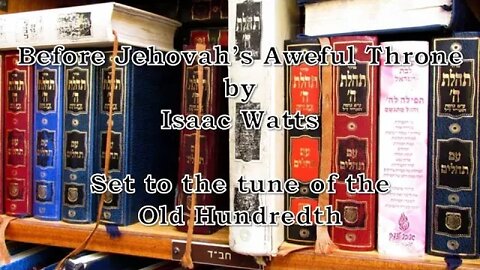 Before Jehovah's Aweful Throne (Old Hundredth)