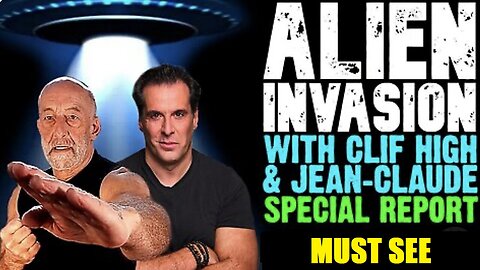 ALIEN INVASION SPECIAL REPORT W/ CLIF HIGH & JEAN-CLAUDE. SGANON, GENE DECODE, JUAN O'SAVIN