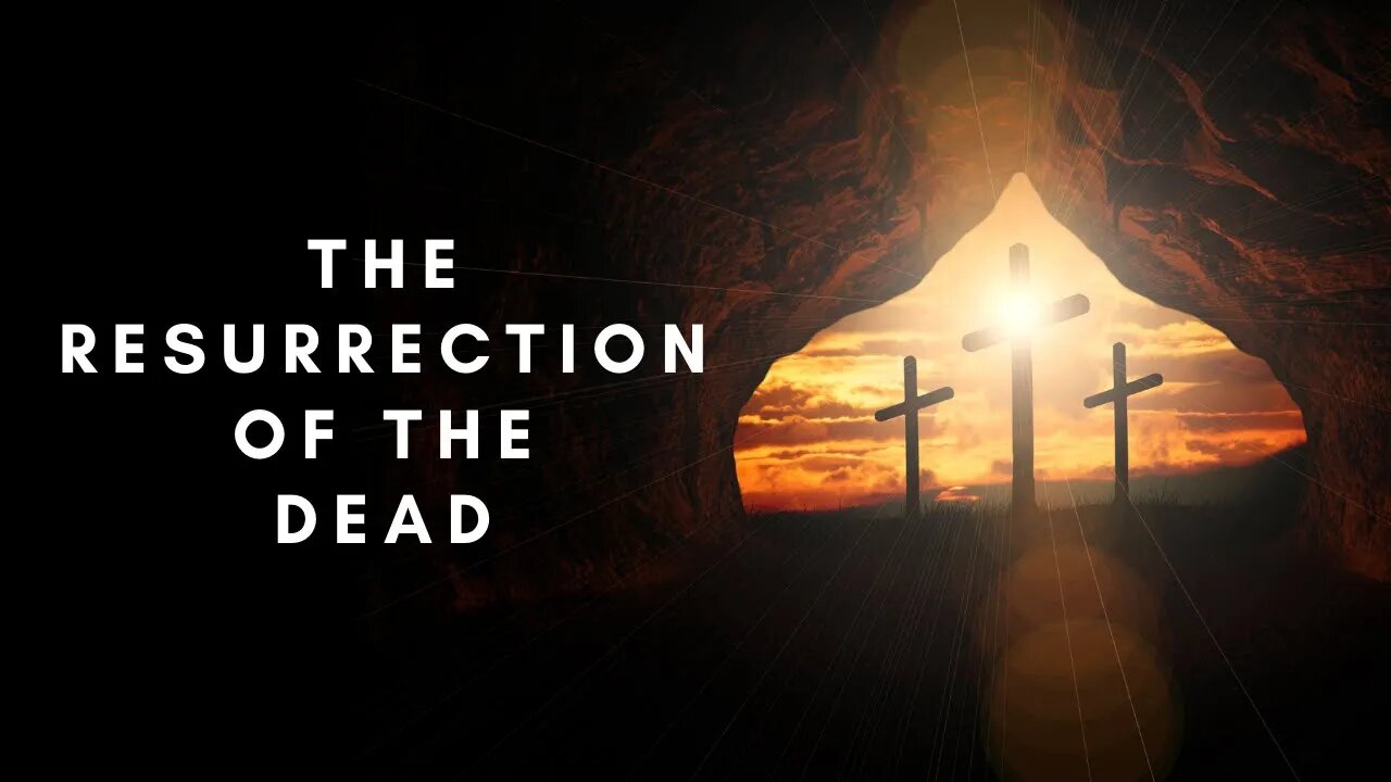 The Resurrection of the Dead
