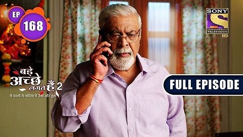 Bade Achhe Lagte Hain 2 | Dangerous Consequences | Ep 168 | Full Episode | 20 April 2022