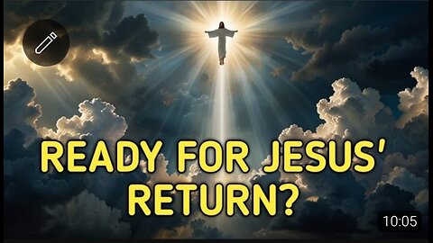Are You Ready for CHRIST'S Return- These Things Will Happen!!