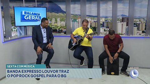 Sexta com Música: Banda Expresso Louvor traz o Pop Rock Gospel para o BG.