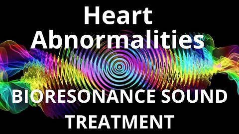 Heart Abnormalities _ Sound therapy session _ Sounds of nature