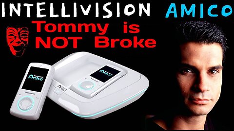 Intellivision Amico Tommy Tallarico Is NOT BROKE! - 5lotham