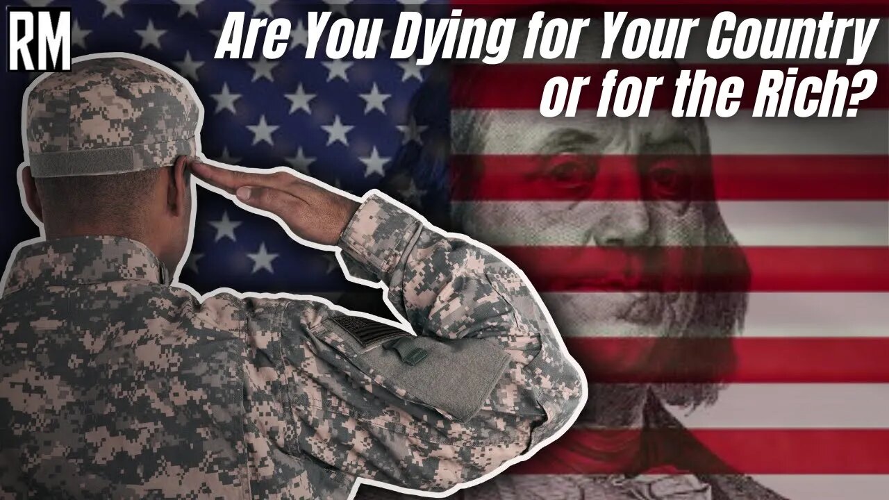 Are You Dying for Your Country or for the Rich?