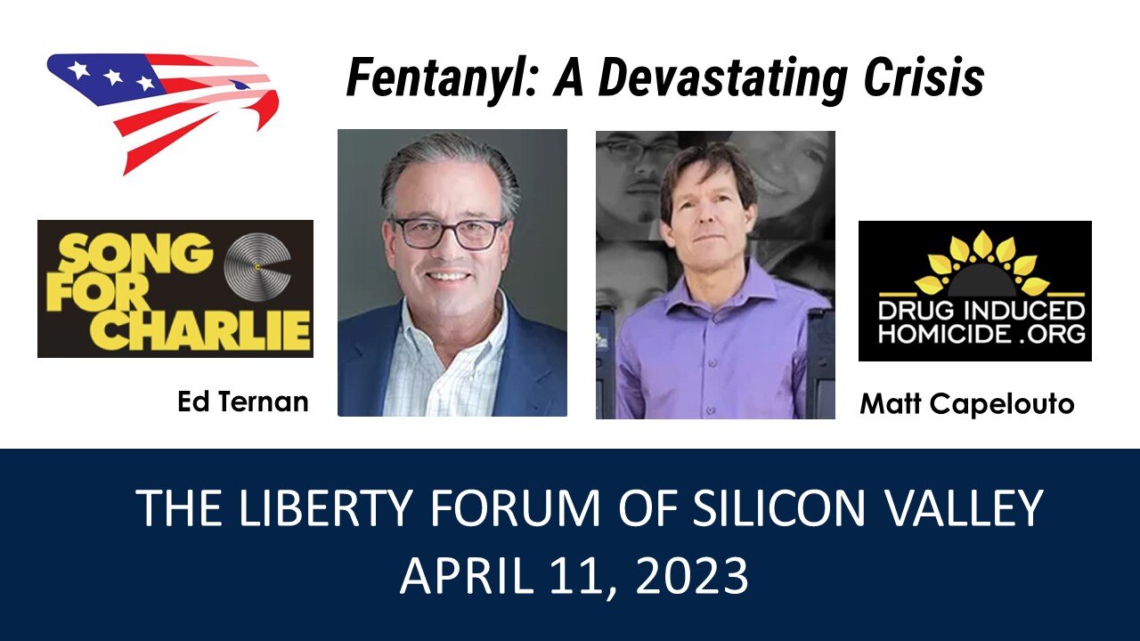 The Fentanyl Crisis ~ The Liberty Forum ~ 4-11-2023