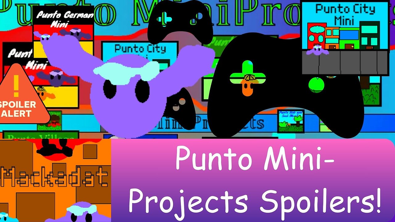 Punto Mini-Projects Spoilers! | Mackadat-Official