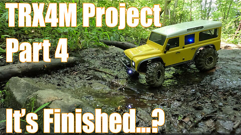 TRX4M Project Part 4 - The End, maybe...