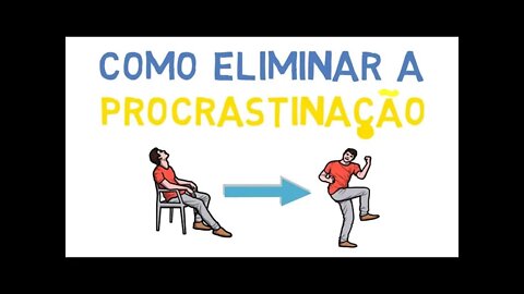 COMO PARAR A PROCRASTINAÇÃO em 5 passos | Como parar de procrastinar (Com base na Ciência)